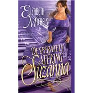Desperately Seeking Suzanna by Michels, Elizabeth, 9781402286025