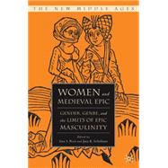 Women and Medieval Epic Gender, Genre, and the Limits of Epic Masculinity by Poor, Sara S.; Schulman, Jana K., 9781403966025