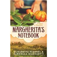 Margherita's Notebook A Novel of Temptation by Flumeri, Elisabetta; Giacometti, Gabriella, 9781476786025