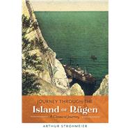 Journey Through the Island of Rgen by Strohmeier, Arthur; Burkhardt, Albert; Gruembke, Johann, 9781543936025