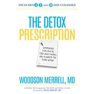 The Detox Prescription Supercharge Your Health, Strip Away Pounds, and Eliminate the Toxins Within by Merrell, Woodson; Augustine, Mary Beth; Dowdle, Hillari; Ornish, Dean, 9781623366025