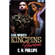 Carl Weber's Kingpins: Harlem by Phillips, C. N., 9781893196025