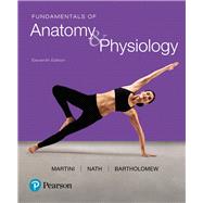 Fundamentals of Anatomy & Physiology by Martini, Frederic H.; Nath, Judi L.; Bartholomew, Edwin F., 9780134396026