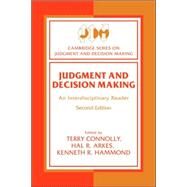 Judgment and Decision Making: An Interdisciplinary Reader by Edited by Terry Connolly , Hal R. Arkes , Kenneth R. Hammond, 9780521626026