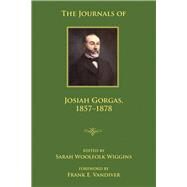 The Journals of Josiah Gorgas, 1857-1878 by Wiggins, Sarah Woolfolk; Gorgas, Josiah; Vandiver, Frank E., 9780817356026