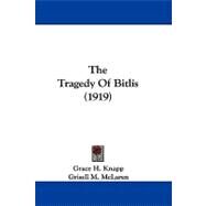 The Tragedy of Bitlis by Knapp, Grace H.; Mclaren, Grisell M.; Shane, Myrtle O., 9781104426026