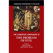 The Cambridge Companion to the Problem of Evil by Meister, Chad; Moser, Paul K., 9781107636026