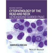 Cytopathology of the Head and Neck Ultrasound Guided FNAC by Kocjan, Gabrijela, 9781118076026