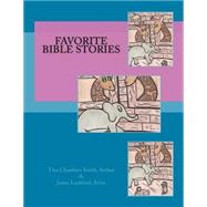 Favorite Bible Stories by Smith, Tina Chambers; Lankford, James; Harrington, Susan L., 9781523676026