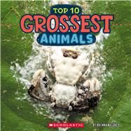 Top Ten Grossest Animals (Wild World) by Maloney, Brenna, 9781546136026
