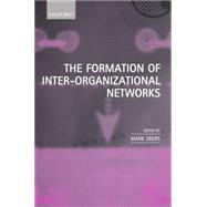 The Formation of Inter-Organizational Networks by Ebers, Mark, 9780198296027