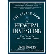 The Little Book of Behavioral Investing How not to be your own worst enemy by Montier, James, 9780470686027