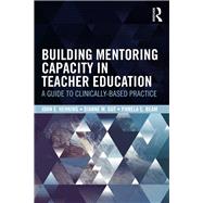Building Mentoring Capacity in Teacher Education: A Guide to Clinically-Based Practice by Henning; John E., 9780815366027