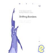 Shifting Borders : Theory and Identity in French Literature by Butterworth, Emily; Robson, Kathryn, 9780820456027