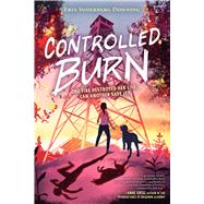 Controlled Burn by Downing, Erin Soderberg, 9781338776027