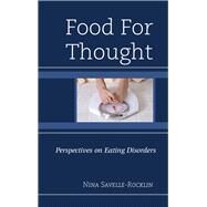 Food for Thought Perspectives on Eating Disorders by Savelle-rocklin, Nina, 9781442246027