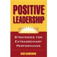 Positive Leadership by Cameron, Kim S., 9781576756027