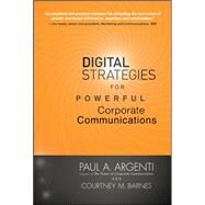 Digital Strategies for Powerful Corporate Communications by Argenti, Paul; Barnes, Courtney, 9780071606028