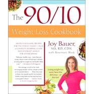 The 90/10 Weight Loss Cookbook by Bauer, Joy, M.S., R.D., C.D.N.; Black, Rosemary, 9780312336028