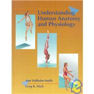 Understanding Human Anatomy and Physiology by Stalheim-Smith, Ann; Fitch, Greg K., 9780314006028