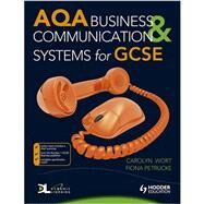 AQA Business & Communication Systems for GCSE by Wort, Carolyn; Petrucke, Fiona, 9780340986028