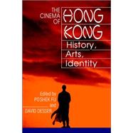 The Cinema of Hong Kong: History, Arts, Identity by Edited by Poshek Fu , David Desser, 9780521776028