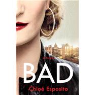Bad by Esposito, Chlo, 9781101986028
