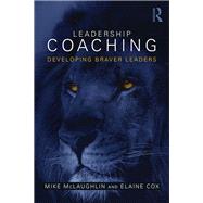 Leadership Coaching: Developing braver leaders by McLaughlin; Mike, 9781138786028