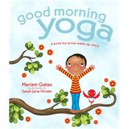 Good Morning Yoga by Gates, Mariam; Hinder, Sarah Jane, 9781622036028
