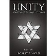 Unity: Awakening the One New Man by Jack Hayford; Jonathan Bernis; Robert Wolff, 9781941746028