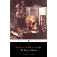 The Essays A Selection by Montaigne, Michel de; Screech, M. A.; Screech, M. A.; Screech, M. A., 9780140446029