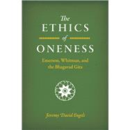 The Ethics of Oneness by Engels, Jeremy David, 9780226746029