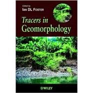 Tracers in Geomorphology by Foster, Ian D. L., 9780471896029