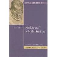 Gandhi: 'Hind Swaraj' and Other Writings Centenary Edition by Mohandas Gandhi , Edited by Anthony J. Parel, 9780521146029