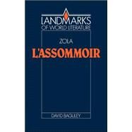 Emile Zola: L'Assommoir by David Baguley, 9780521386029