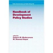 Handbook of Development Policy Studies by Mudacumura; Gedeon M., 9780824706029