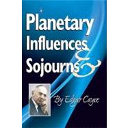 Planetary Influences & Sojourns by Cayce, Edgar, 9780876046029