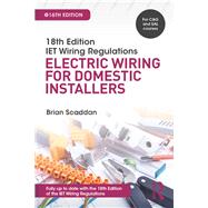 18th Edition IET Wiring Regulations: Electric Wiring for Domestic Installers, 16th ed by Scaddan; Brian, 9781138606029