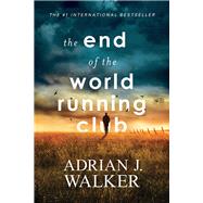 The End of the World Running Club by Walker, Adrian J., 9781492656029
