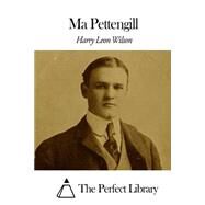 Ma Pettengill by Wilson, Harry Leon, 9781508656029