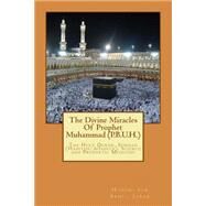 The Divine Miracles of Prophet Muhammad by Jabar, Hakimi Bin Abdul, 9781523336029