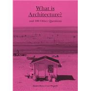 What is Architecture? And 100 Other Questions by Waern, Rasmus; Windgardh, Gert, 9781780676029