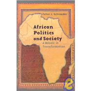 African Politics and Society A Continental Mosaic in Transformation by Schraeder, Peter J., 9780312076030