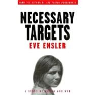 Necessary Targets by Ensler, Eve, 9780375756030