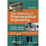 The Greening of Pharmaceutical Engineering, Practice, Analysis, and Methodology by Islam, M. R.; Islam, Jaan S.; Zatzman, Gary M.; Rahman, M. Safiur; Mughal, M. A. H., 9780470626030