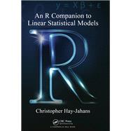 An R Companion to Linear Statistical Models by Hay-Jahans; Christopher, 9781138116030