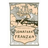 The Kraus Project Essays by Karl Kraus by Franzen, Jonathan; Kraus, Karl, 9781250056030