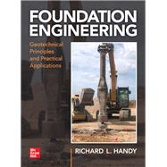 Foundation Engineering: Geotechnical Principles and Practical Applications by Handy, Richard, 9781260026030