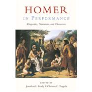 Homer in Performance by Ready, Jonathan L.; Tsagalis, Christos, 9781477316030