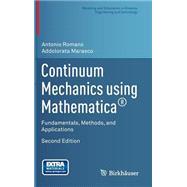 Continuum Mechanics Using Mathematica by Romano, Antonio; Marasco, Addolorata, 9781493916030